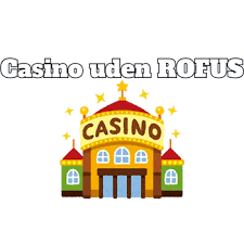 Udenlandske Casinoer Uden ROFUS - En Guide til Spil uden Begrænsninger -2069107776 Udenlandske Casinoer Uden ROFUS - En Guide til Spil uden Begrænsninger -2069107776